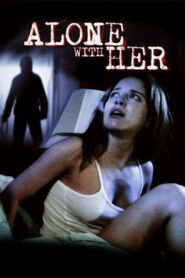 Alone With Her ส่อง (2006) ดูหนังออนไลน์สนุกพากย์ไทยฟรี