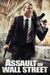 Assault on Wall Street อัดแค้นถล่มวอลสตรีท (2013) ดูหนังออนไลน์มาใหม่พรี