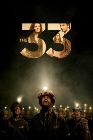 The 33 (2015) ใต้นรก 200 ชั้น ดูหนังที่จะทำให้คุณเสียน้ำตาซึ้งตลอดทั้งเรื่อง