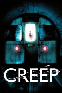 Creep อสูรใต้ดิน คนกินมนุษย์ (2004) หนังออนไลน์พากย์ไทย