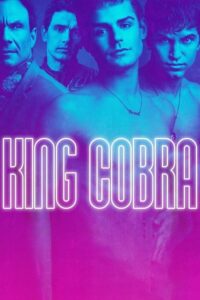 King Cobra คิง คอบร้า เปลื้องผ้าให้ฉาวโลก (2016) ดูหนังฟรี