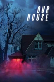 Our House เครื่องเรียกผี (2018) ดูหนังสยองขวัญฟรีภาพชัดเสียงชัด