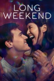 Long Weekend วันหยุดยาว (2021) ดูหนังออนไลน์ฟรีภาพชัด