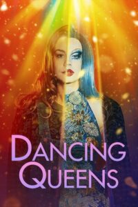 Dancing Queens แดนซิ่ง ควีนส์ (2021) ดูหนังสนุกรักโรแมนติก