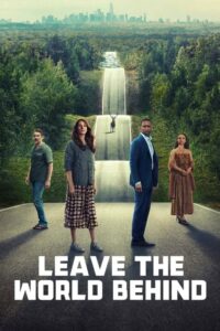 Leave the World Behind (2023) รีวิวหนังที่สุดแห่งความเข้มข้น*