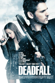 Deadfall คู่โจรกรรมมหาประลัย (2012) ดูหนังบู๊ถูกไล่ล่า